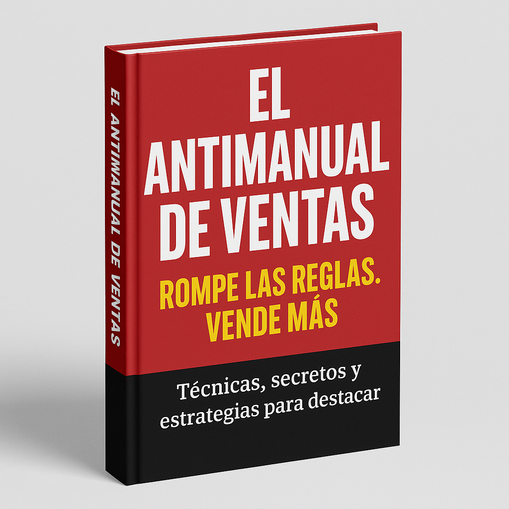 Antimanual de Ventas | Técnicas, secretos y estrategias para destacar en un mercado saturado