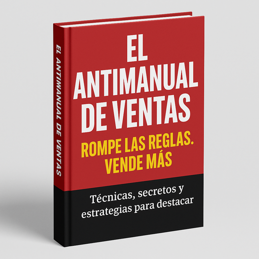 Antimanual de Ventas | Técnicas, secretos y estrategias para destacar en un mercado saturado